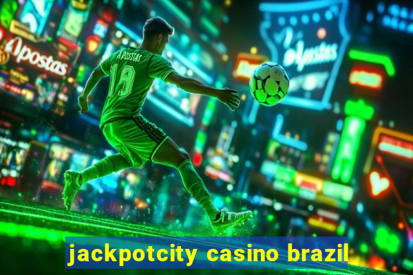 jackpotcity casino brazil